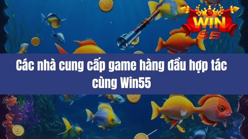 Bắn Cá Win55